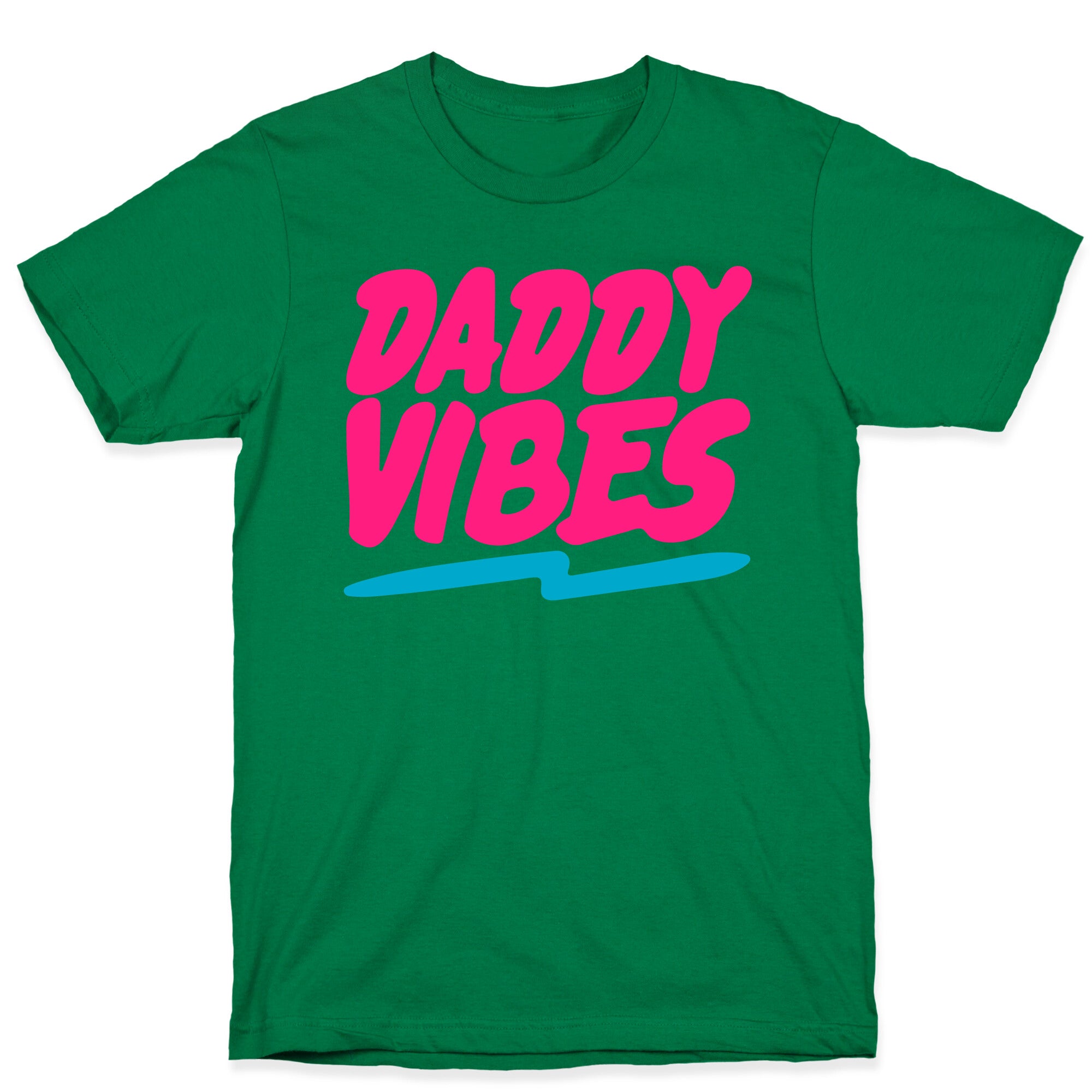 Daddy Vibes  T-Shirt